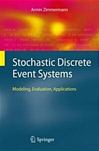 Stochastic Discrete Event Systems: Modeling, Evaluation, Applications (Hardcover)