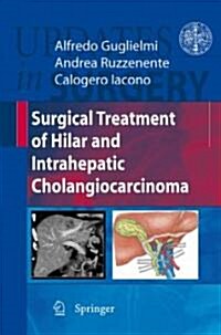 Surgical Treatment of Hilar and Intrahepatic Cholangiocarcinoma (Paperback)