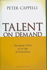 [중고] Talent on Demand: Managing Talent in an Age of Uncertainty (Hardcover)