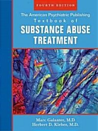 The American Psychiatric Publishing Textbook of Sustance Abuse Treatment (Hardcover, 4th, PCK)