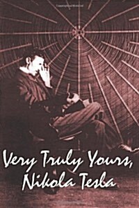 Very Truly Yours, Nikola Tesla (Paperback)