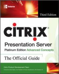 Citrix XenAppTM platinum edition advanced concepts : the official guide Platinum ed