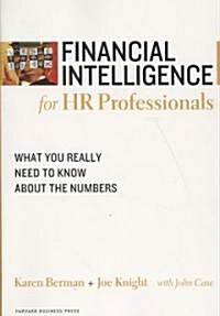 Financial Intelligence for HR Professionals: What You Really Need to Know about the Numbers (Paperback)