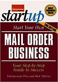 Start Your Own Mail Order Business: Your Step-By-Step Guide to Success (Paperback, 2)