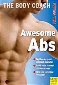 Awesome Abs: Build Your Leanest Midsection Ever with Australias Body Coach (Paperback)