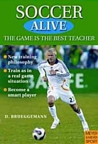 [중고] Soccer Alive: The Game Is the Best Teacher (Paperback)