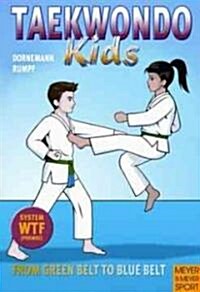 Taekwondo Kids Volume 2: From Green Belt to Blue Belt (Paperback)