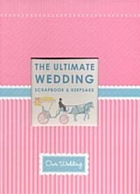 The Ultimate Wedding Scrapbook (Spiral)