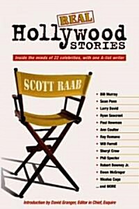 Real Hollywood Stories: Inside the Minds of 22 Celebrities, with One A-List Writer (Paperback)