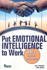 Put Emotional Intelligence to Work: EQuip Yourself for Success (Paperback)
