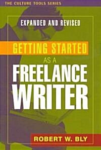 Getting Started as a Freelance Writer (Paperback, Revised)