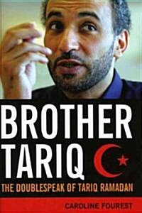 Brother Tariq: The Doublespeak of Tariq Ramadan (Hardcover)