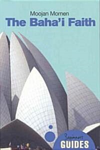 The Bahai Faith : A Beginners Guide (Paperback, Revised ed)