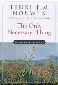 The Only Necessary Thing: Living a Prayerful Life (Paperback)