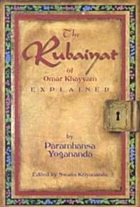 The Rubaiyat of Omar Khayyam Explained (Paperback, 2)