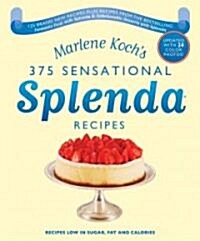 Marlene Kochs Sensational Splenda Recipes: Over 375 Recipes Low in Sugar, Fat, and Calories (Hardcover)