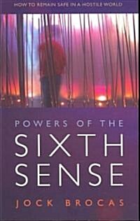 Powers of the Sixth Sense : How to Keep Safe in a Hostile World (Paperback)