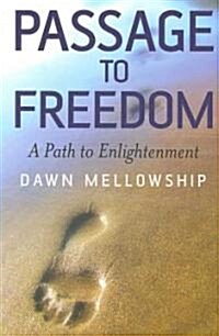 Passage to Freedom – A Path to Enlightenment (Paperback)