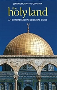 The Holy Land : An Oxford Archaeological Guide from Earliest Times to 1700 (Paperback, 5 Revised edition)