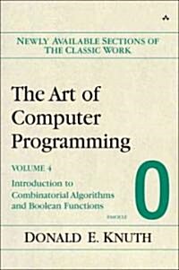 The Art of Computer Programming, Fascicle 0: Introduction to Combinatorial Algorithms and Boolean Functions                                            (Paperback)