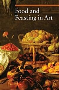 Food and Feasting in Art (Paperback)
