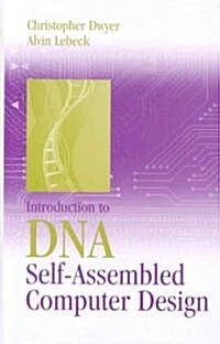 Introduction to DNA Self-Assembled Computer Design (Hardcover)