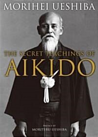 The Secret Teachings of Aikido (Hardcover)