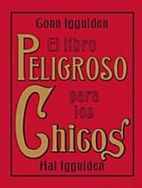 El Libro Peligroso Para los Chicos (Hardcover)