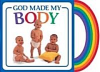 God Made My Body (Board Books)