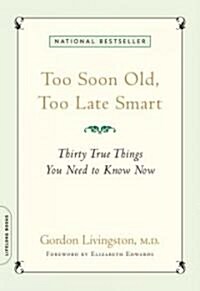 [중고] Too Soon Old, Too Late Smart : Thirty True Things You Need to Know Now (Paperback)