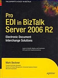Pro EDI in BizTalk Server 2006 R2: Electronic Document Interchange Solutions (Hardcover)