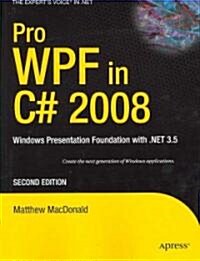 Pro WPF in C# 2008: Windows Presentation Foundation with .Net 3.5 (Paperback, 2)