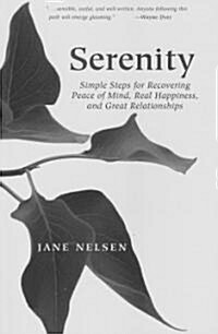 Serenity: Simple Steps for Recovering Peace of Mind, Real Happiness, and Great Relationships (Paperback)