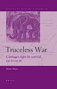 Truceless War: Carthages Fight for Survival, 241 to 237 BC (Hardcover)