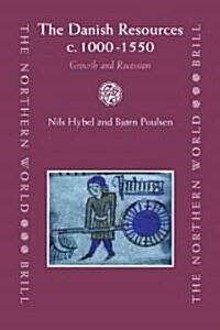 The Danish Resources C. 1000-1550: Growth and Recession (Hardcover)
