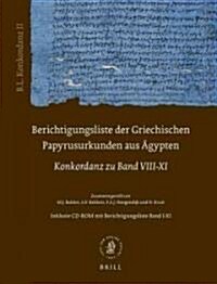 Berichtigungsliste Der Griechischen Papyrusurkunden Aus 훕ypten, Konkordanz Zu Band VIII-XI (B.L. Konkordanz II): Mit CD-ROM Mit B?de I-XI (Hardcover)