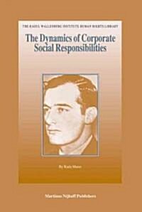 The Dynamics of Corporate Social Responsibilities (Hardcover)