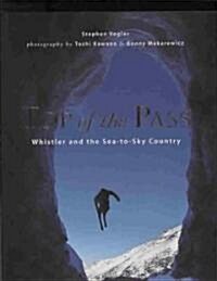 Top of the Pass: Whistler and the Sea-To-Sky Country (Hardcover)