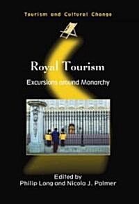 Royal Tourism : Excursions Around Monarchy (Paperback)