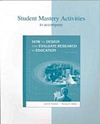 How to Design and Evaluate Research in Education Student Mastery Activities Book (Paperback, 6th)