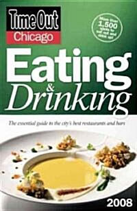 Time Out 2008 Chicago Eating and Drinking (Paperback, 1st)