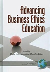 Advancing Business Ethics Education (Hc) (Hardcover, New)