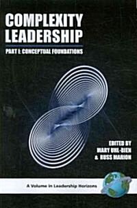 Complexity Leadership: Part 1: Conceptual Foundations (PB) (Paperback)