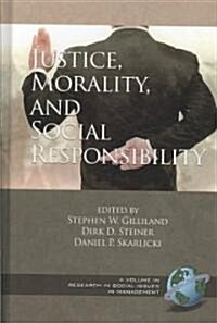 Justice, Morality, and Social Responsibility (Hc) (Hardcover, New)