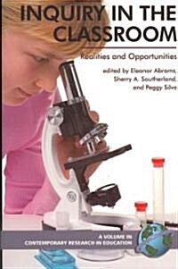 Inquiry in the Classroom: Realities and Opportunities (PB) (Paperback)