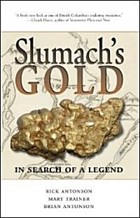 Slumachs Gold: In Search of a Legend (Paperback)