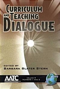 Curriculum and Teaching Dialogue Volume 9 1&2 (PB) (Paperback)