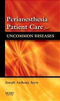 Perianesthesia Patient Care for Uncommon Diseases (Paperback, 1st)