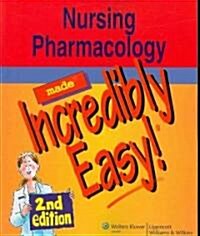 Nursing Pharmacology Made Incredibly Easy! (Paperback, 2nd)