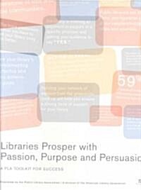 Libraries Prosper with Passion, Purpose, and Persuasion! (Loose Leaf, CD-ROM)